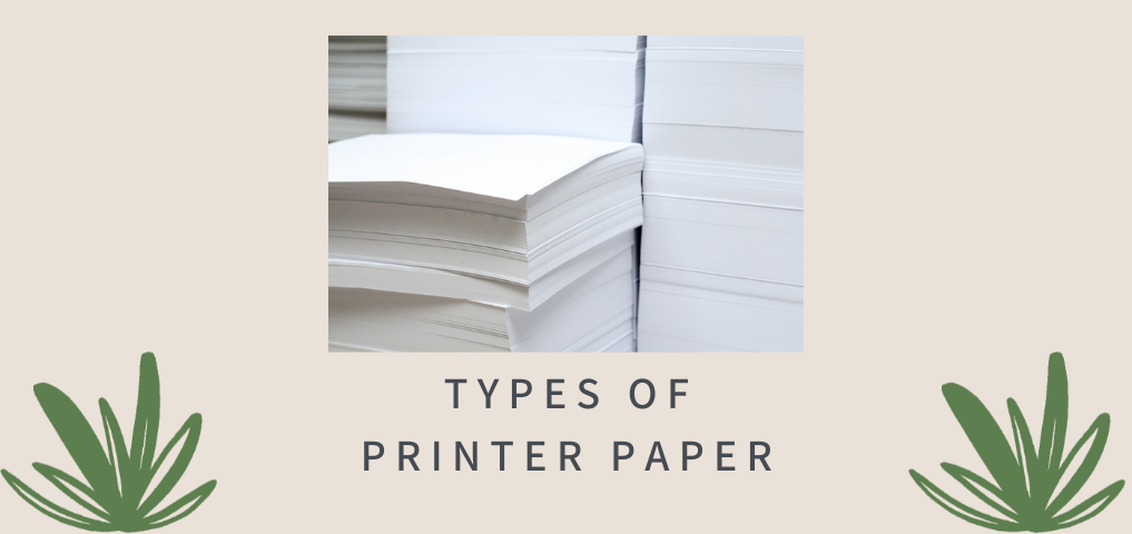 What Types Of Printer Paper Are There